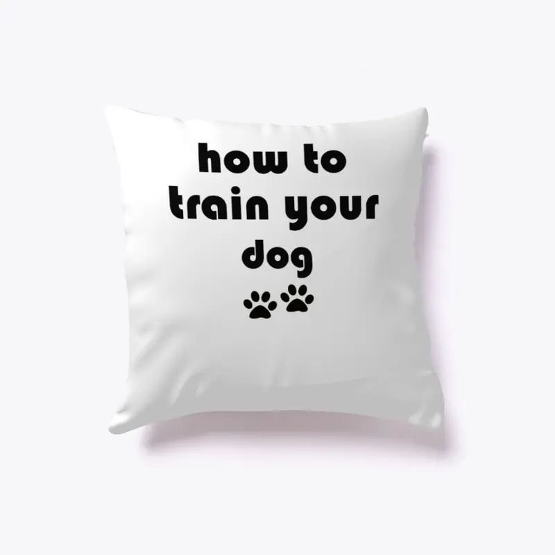 How to Train your Dog