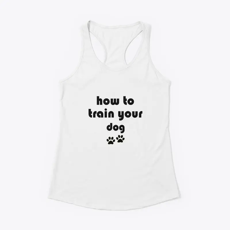 How to Train your Dog