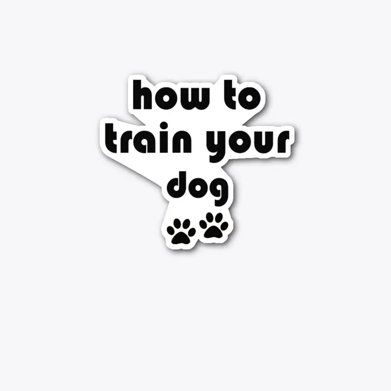 How to Train your Dog